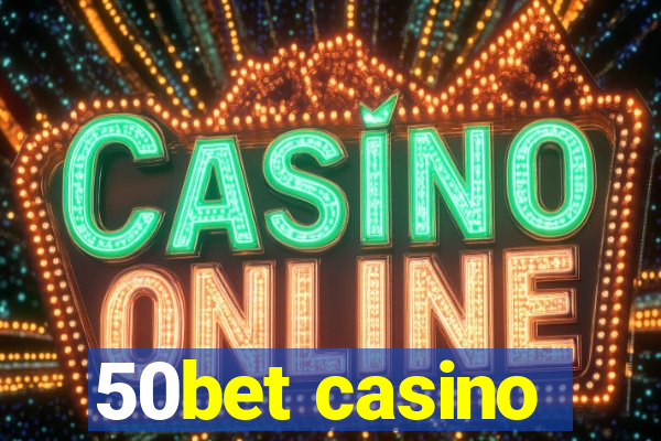 50bet casino